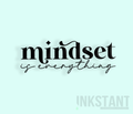 Mindset is Everything