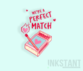 We're A Perfect Match